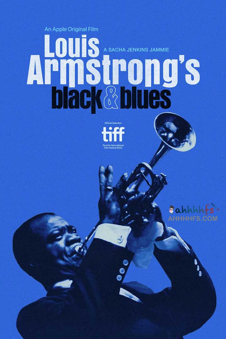 路易斯·阿姆斯特朗的黑人形象与蓝调音乐 Louis Armstrong's Black & Blues (2022)中字 1080p
